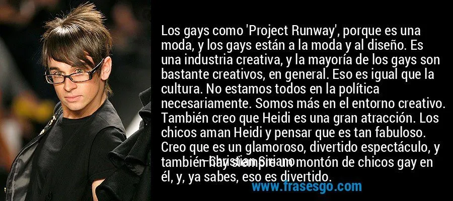 Los gays como 'Project Runway', porque es una moda, y los ga ...