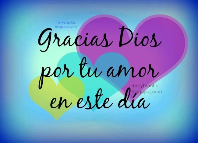 Gracias Dios por tu amor en este día | Entre Poemas y Vivencias