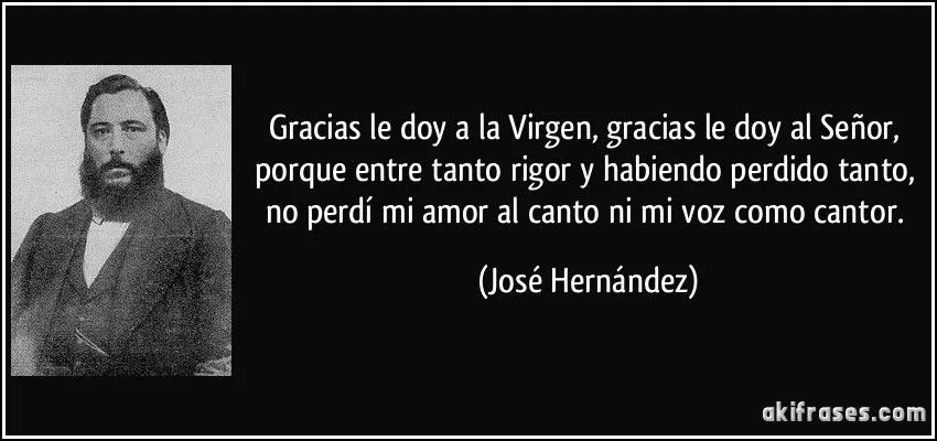 Gracias le doy a la Virgen, gracias le doy al Señor, porque...