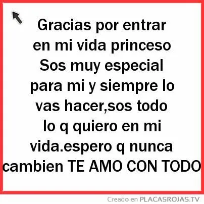 Gracias por entrar en mi vida princeso Sos muy especial para mi y ...