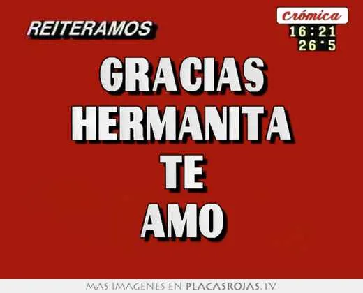 Gracias hermanita te amo - Placas Rojas TV