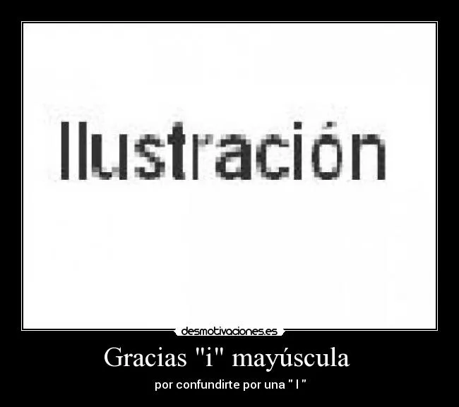 Gracias "i" mayúscula | Desmotivaciones