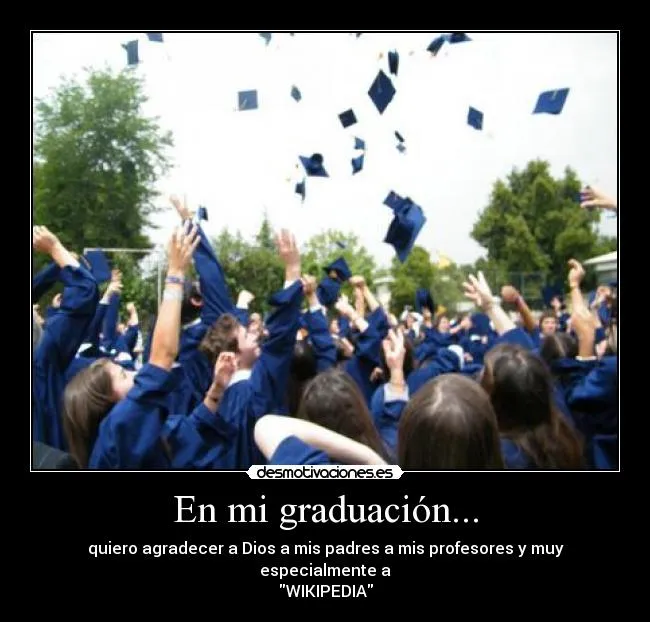 En mi graduación... | Desmotivaciones