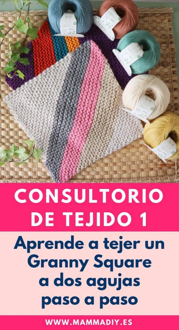 Granny Square a dos agujas, Consultorio de Tejido 1 - Aprende a tejer