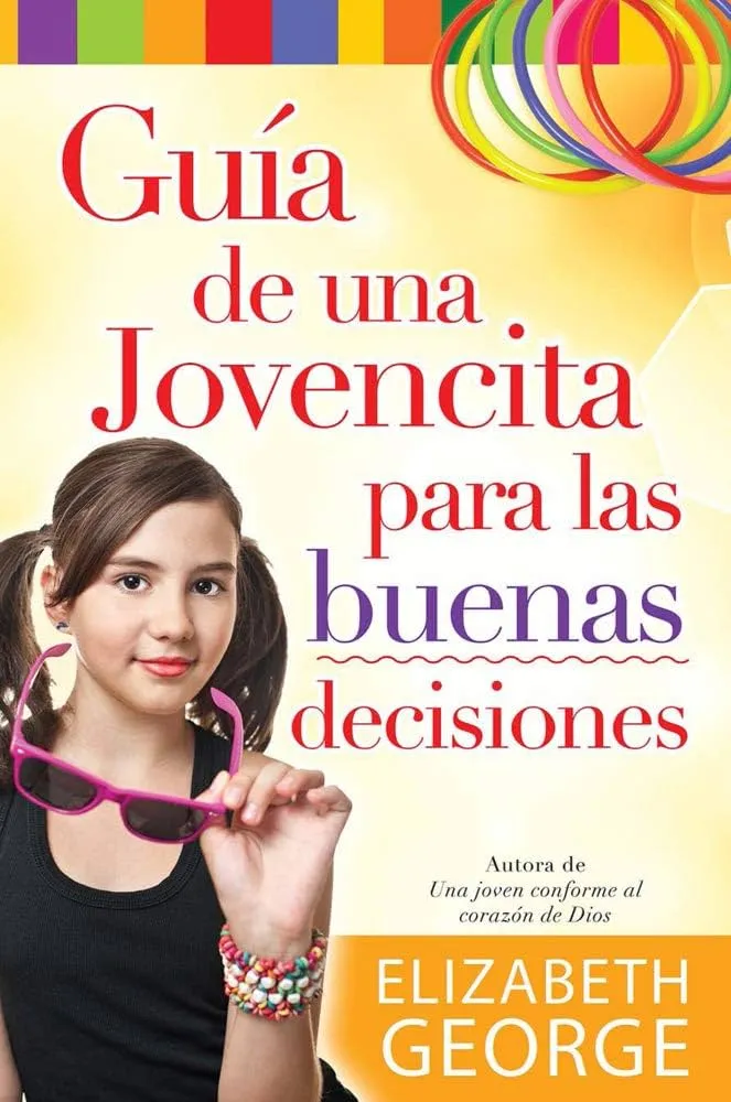 Guía de Una Jovencita Para Las Buenas Decisiones : George, Elizabeth:  Amazon.com.mx: Libros