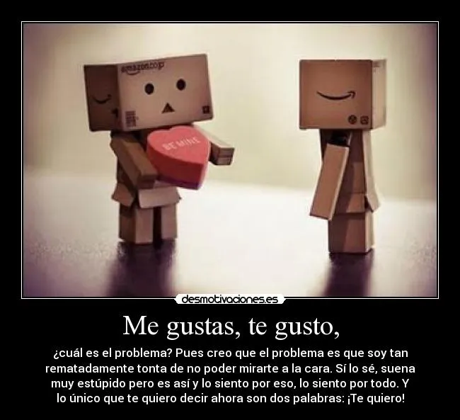 Me gustas, te gusto, | Desmotivaciones