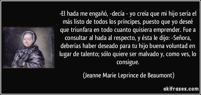 El hada me engañó, -decía - yo creía que mi hijo sería el...