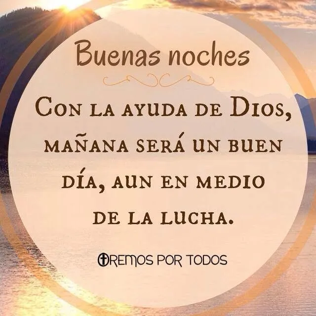 Hermanos, que tengan una feliz noche. Vía Oremos por Todos Dios ...