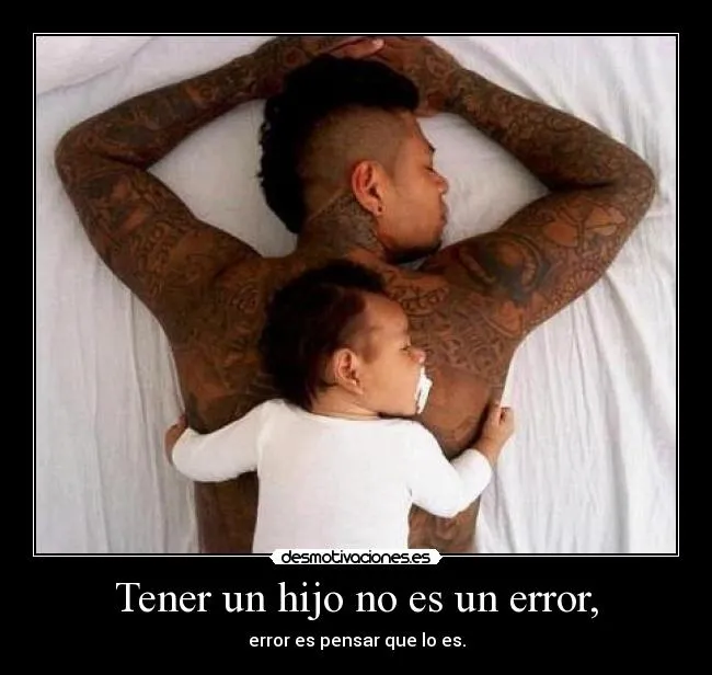 Tener un hijo no es un error, | Desmotivaciones