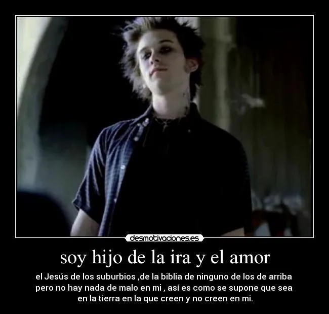soy hijo de la ira y el amor | Desmotivaciones