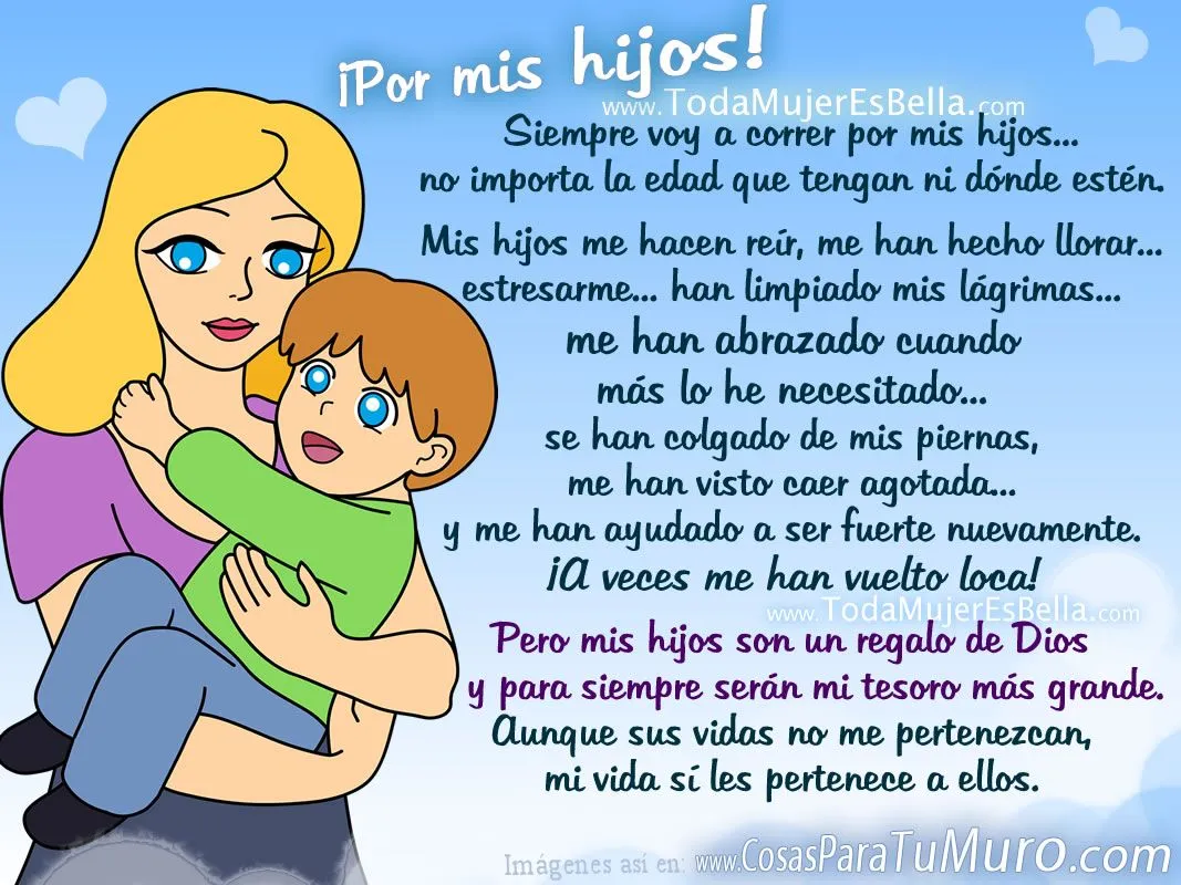 Por mis hijos cualquier cosa!