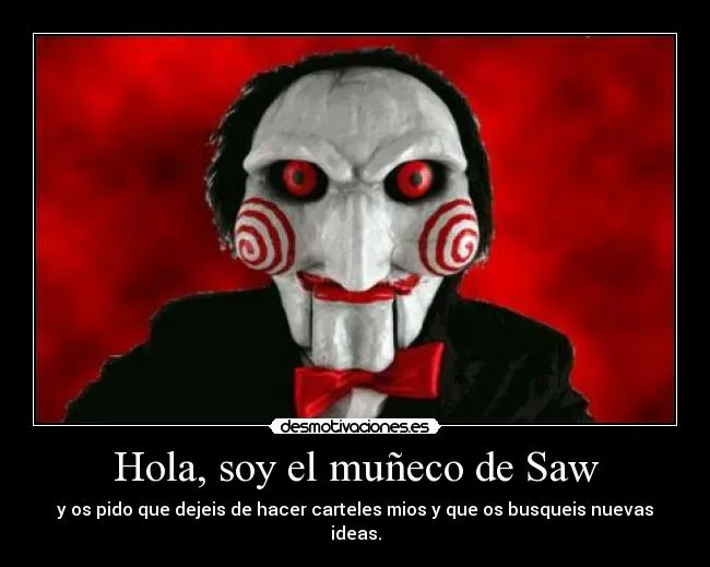 Hola, soy el muñeco de Saw | Desmotivaciones