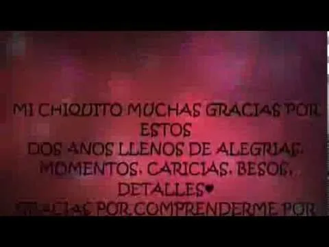 FELIZ ANIVERSARIO MI AMOR 2 AÑOS - YouTube