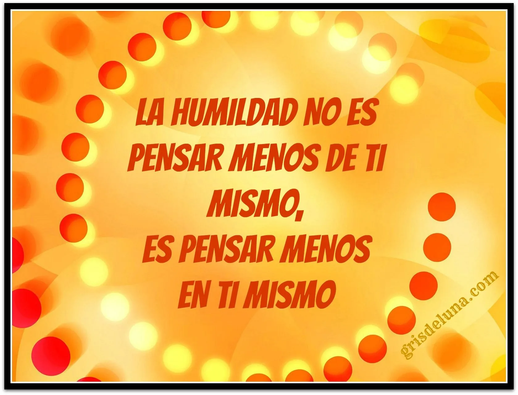 HUMILDAD… | MOONGRAYLAND