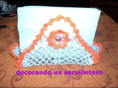 IDEA PARA DECORAR UN SERVILLETERO A GANCHILLO ((PARTE 2 DE 2 ...
