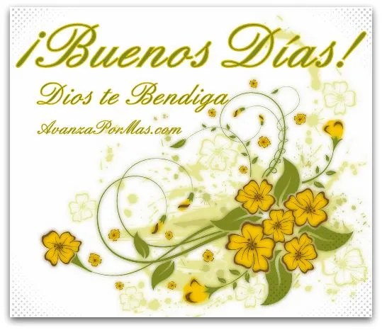 IMAGEN) "¡BUENOS DÍAS, DIOS TE BENGIDA!..." -> Imágenes Cristianas