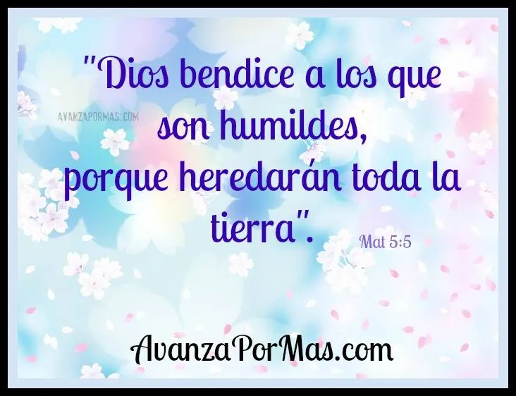 IMAGEN) "Dios bendice a los que son humildes, porque heredarán ...