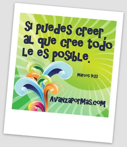 IMAGEN) "SI PUEDES CREER TODO ES POSIBLE..." -> Imágenes Cristianas