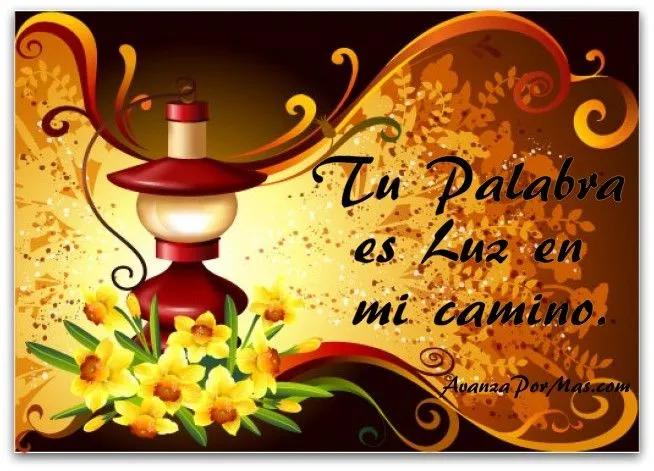 IMAGEN) "Tu palabra es Luz en mi Camino..." -> Imágenes Cristianas