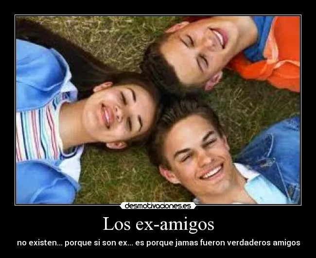 Los ex-amigos | Desmotivaciones