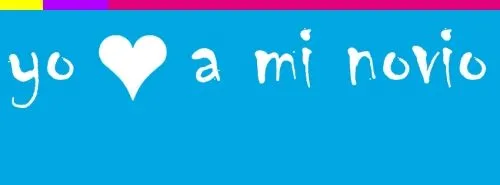 Portadas para FaceBook yo amo a mi novio - Imagui