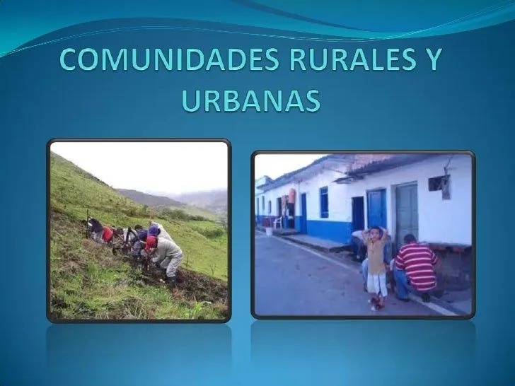 Imágenes de comunidad urbana y rural - Imagui