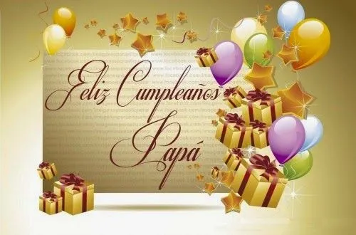 Imágenes de Cumpleaños para Papá | Felicitaciones, Frases para ...