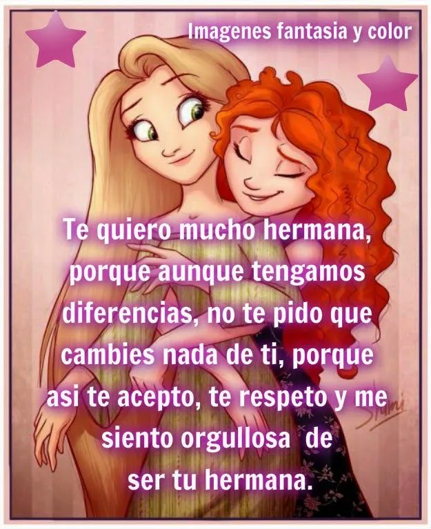 imagenes, fantasia y color: TE QUIERO MUCHO HERMANA !!