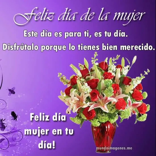 Imagenes De Feliz Dia De La Mujer Con Frases Para Dedicar - Mundo ...