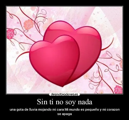 Imagenes con la frase “Sin ti no soy nada” | Te Amo Web - Imagenes ...