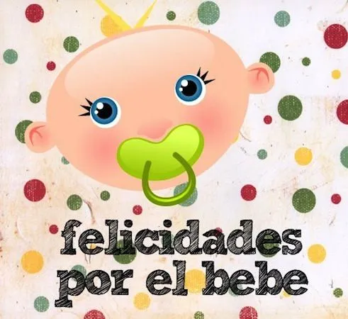 Imagenes con frases de felicidades por el bebe - Gifs de Amor