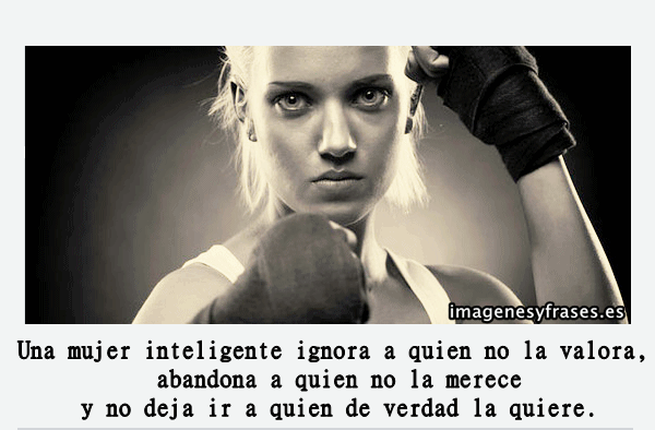 IMAGENES Y FRASES: UNA MUJER INTELIGENTE...