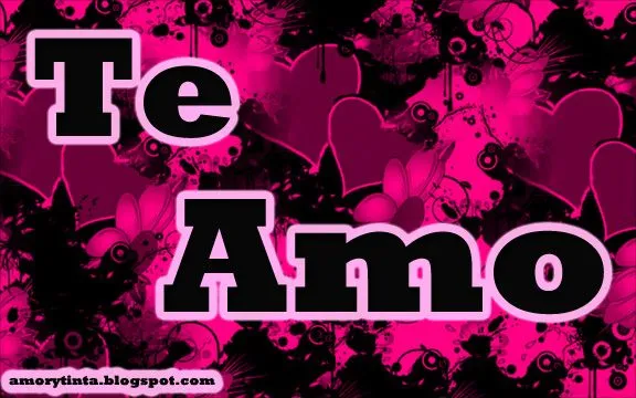 Imagenes con frases "TE AMO" | Amor y Tinta