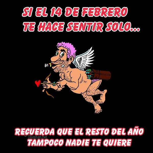 Imagenes gratis de humor para San Valentín: Si el 14 de febrero te ...