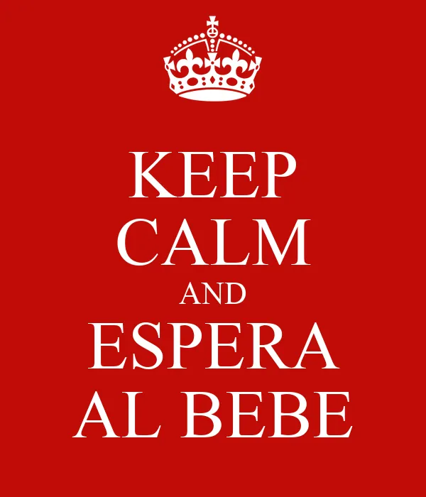 KEEP CALM AND ESPERA AL BEBE - KEEP CALM AND CARRY ON Image Generator