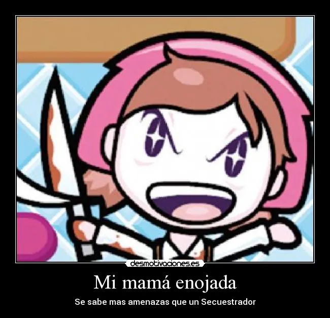 Mi mamá enojada | Desmotivaciones