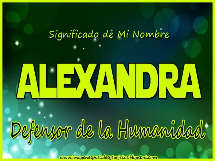 Imagenes con Significado de los nombres: Alexandra ~ Imagenes ...