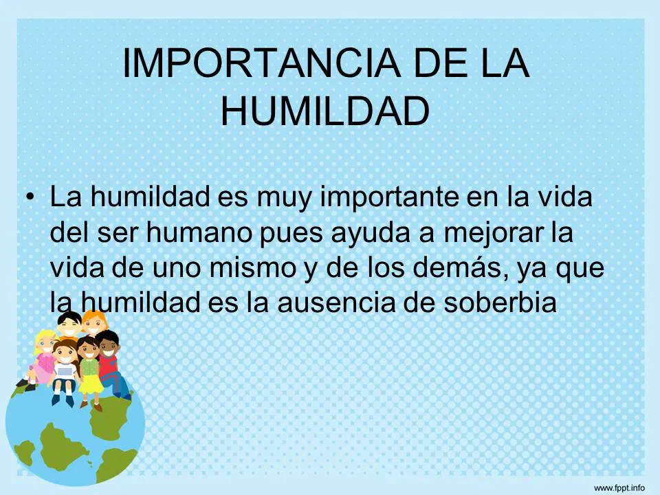 LA IMPORTANCIA DE LA HUMILDAD : DEFINICIÓN DEL VALOR