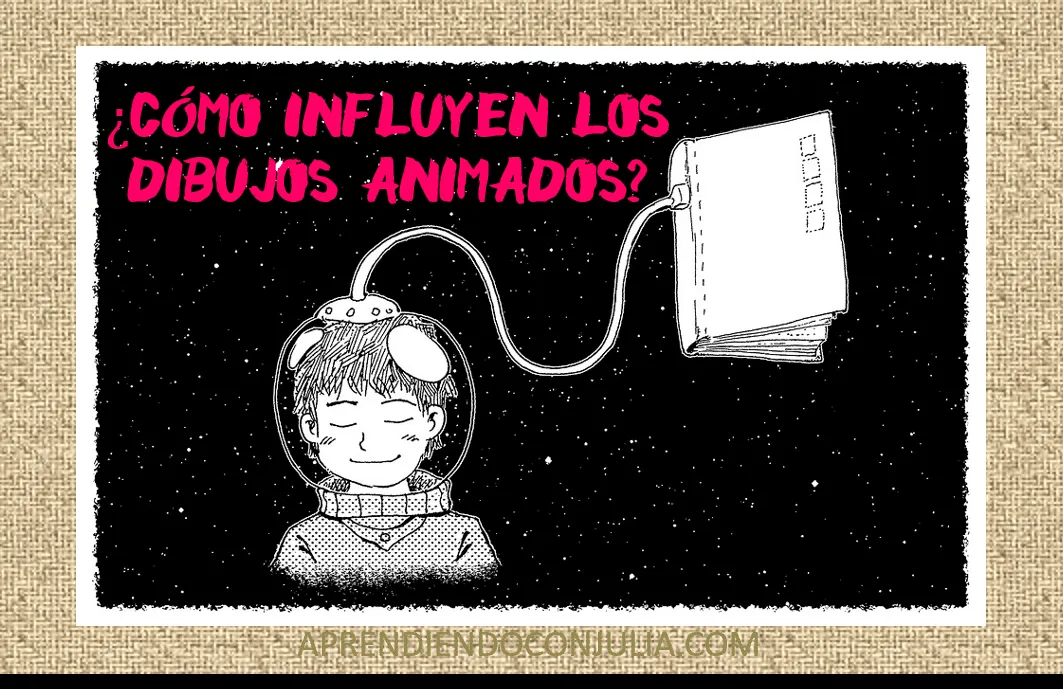 Cómo influyen los dibujos animados en el aprendizaje de los niños -  Aprendiendo con Julia