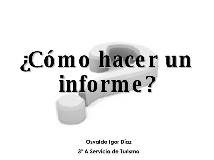 Cómo hacer un informe escrito?