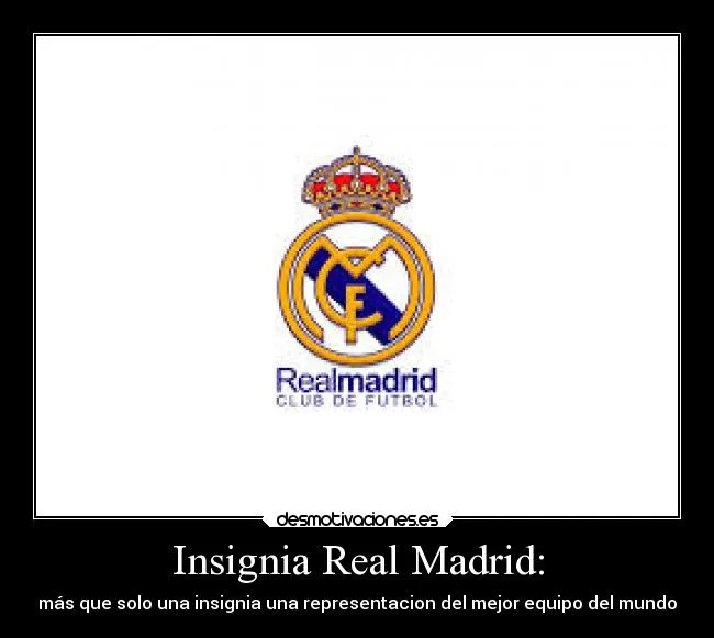 Insignia Real Madrid: | Desmotivaciones