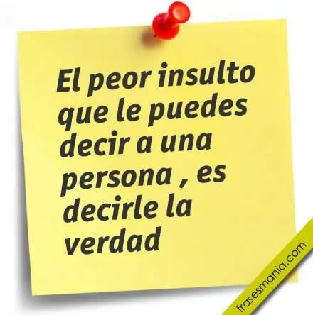 El peor insulto que le puedes decir a una .... Frases.