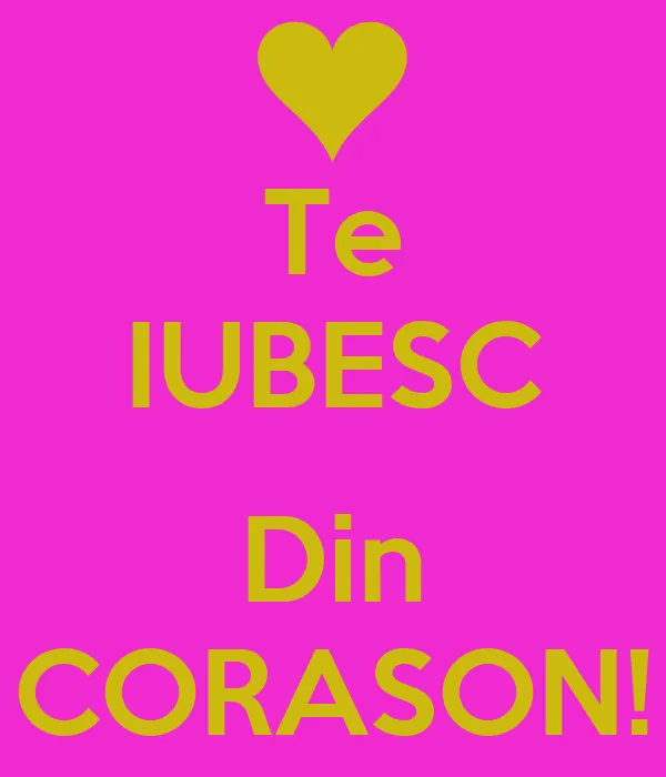 Te IUBESC Din CORASON! - KEEP CALM AND CARRY ON Image Generator