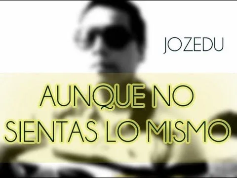 Jozedu - Aunque no sientas lo mismo - YouTube