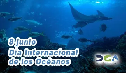 8 de junio Día Mundial de los Océanos | ADUANAS DIGITAL