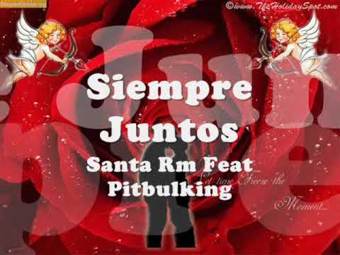 Siempre Juntos - Santa Rm Feat Pitbulking - YouTube