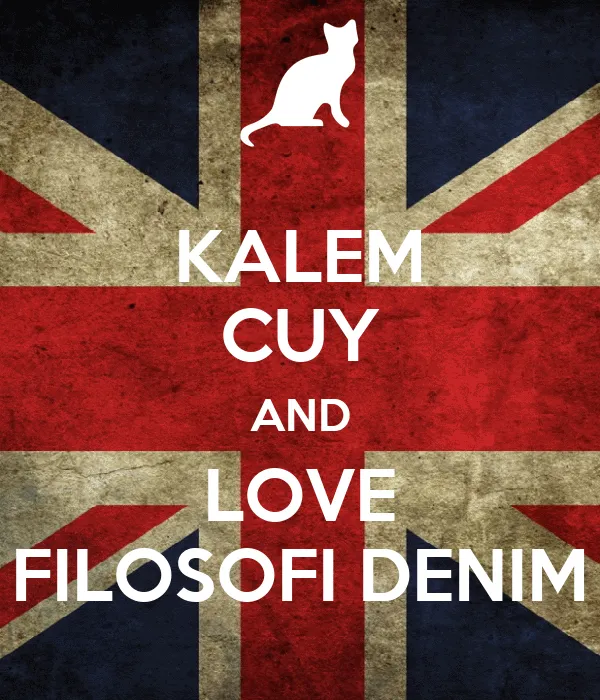 KALEM CUY AND LOVE FILOSOFI DENIM - KEEP CALM AND CARRY ON Image ...