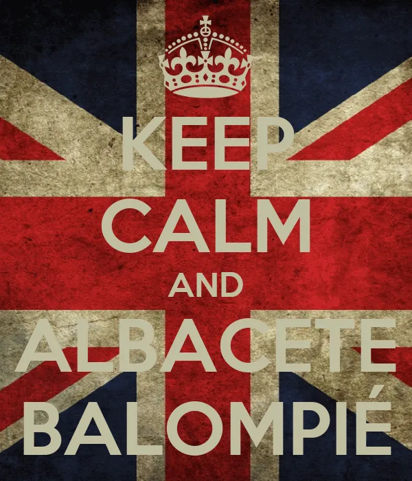 KEEP CALM AND ALBACETE BALOMPIÉ - KEEP CALM AND CARRY ON Image ...