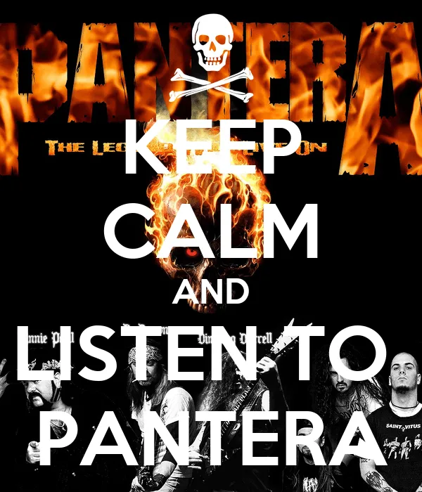 KEEP CALM AND LISTEN TO PANTERA - KEEP CALM AND CARRY ON Image ...