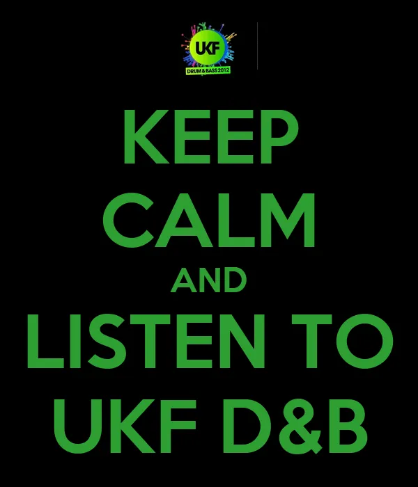 KEEP CALM AND LISTEN TO UKF D&B - KEEP CALM AND CARRY ON Image ...